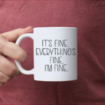 Está bien. Todo está bien. Estoy bien. | Mug