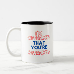 Taza Bicolor Estoy ofendido por tu ofendida