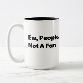 Taza Bicolor Ew people not a fan