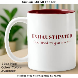 Taza Bicolor Exhaustipated Funny Definition Tired Life Custom