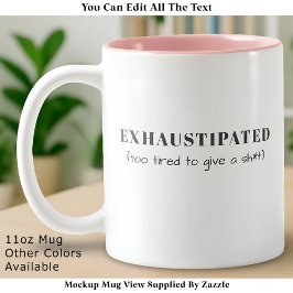 Taza Bicolor Exhaustipated Funny Definition Tired Life Custom