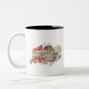 Taza Bicolor Extraña colina para morir, pero al menos estás mue