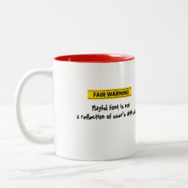 Taza Bicolor Fuente juguetona con advertencia justa y negrita
