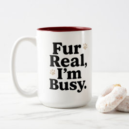 Taza Bicolor Funny Cat Mug – "Fur Real I'm Busy" – Cute Cat Mug