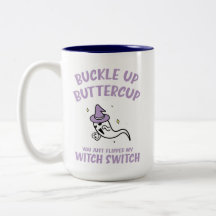 Funny Halloween Buckup Buttercup Witch Switch