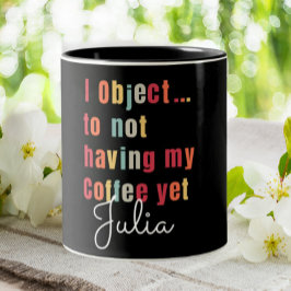 Taza Bicolor Funny Lawyer Personalized I Object