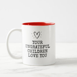 Taza Bicolor Funny Modern Ungrateful Children Mothers Day