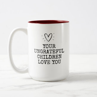 Taza Bicolor Funny Modern Ungrateful Children Mothers Day