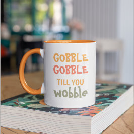 Taza Bicolor Gobble hasta que te tambalees | Acción de Gracias