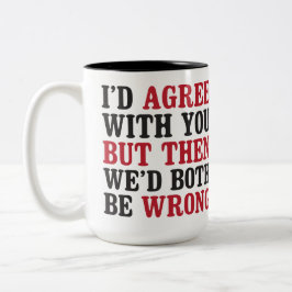 Taza Bicolor Gracioso, humorístico, sarcástico café Mug