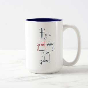 Taza Bicolor Gran día para ser una Mug Sobria