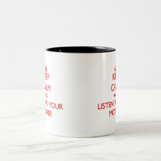 Taza Bicolor Guarde la calma y escuche su madre