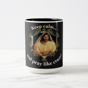 Taza Bicolor ¡Guarde la calma y ruegue como loco! Con un jb de