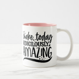 Taza Bicolor Hacer que hoy sea ridículamente asombroso