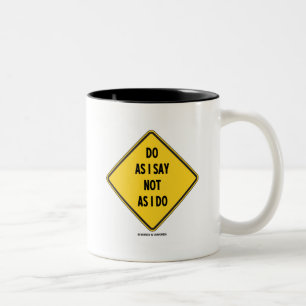 Taza Bicolor Haga como yo decir no como hago (señal de peligro