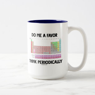 Taza Bicolor Hágame que un favor piensa periódicamente (la