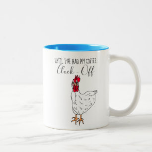 Taza Bicolor Hasta que no haya tomado mi café, ¡fuera  Gallina 