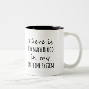 Taza Bicolor Hay demasiada sangre en mi sistema de cafeína