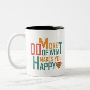 Taza Bicolor Haz más de lo que te hace feliz