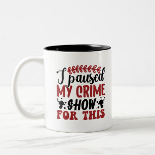 Taza Bicolor He parado mi programa de crimen por esto