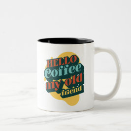 Taza Bicolor Hello Coffee My Old Friend mug