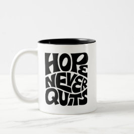 Taza Bicolor Hope Never Quits Inspirational Typography Design