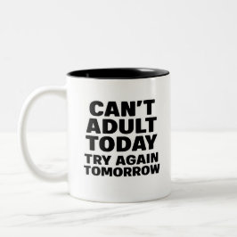 Taza Bicolor Hoy no puedo adulto, inténtalo de nuevo mañana.