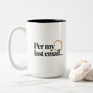 Taza Bicolor Humor Corporativo Pasivo Según Mi Último Correo El