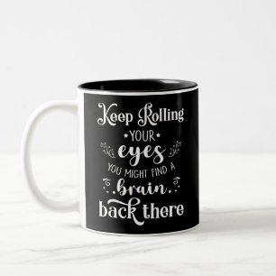Taza Bicolor Humor diciendo Sigue moviendo los ojos Regalo sarc