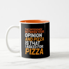 Taza Bicolor Humor sarcástico gracioso que pedí pizza, no opini