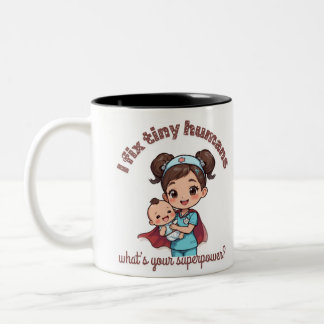 Taza Bicolor I Fix Tiny Humans,Cute Quote for Pediatrics Nurses