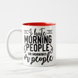 Taza Bicolor I Hate Morning People... or Mornings... or People 