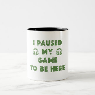 Taza Bicolor I PAUSED MY GAME TO BE HERE Tri-Blend SHIRT