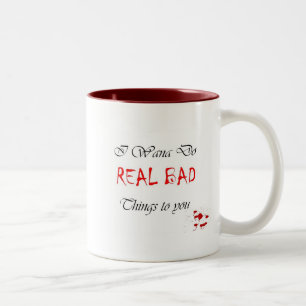 Taza Bicolor I Wana hace MALAS cosas REALES a usted