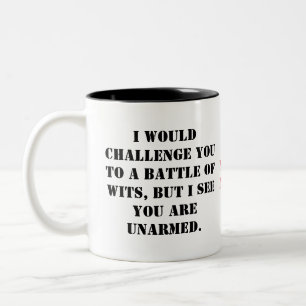 Taza Bicolor I would challenge you to a battle of wits, but I s
