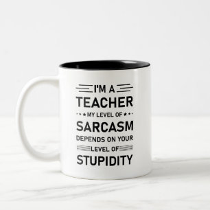 Taza Bicolor I'm a teacher my level of sarcasm depends