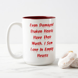 Taza Bicolor Incluso Los Corazones Dañados Tienen Su Valioso Di