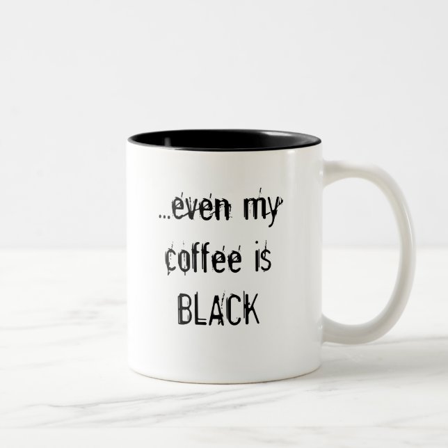 Taza Bicolor Incluso mi isBLACK del café (Derecha)