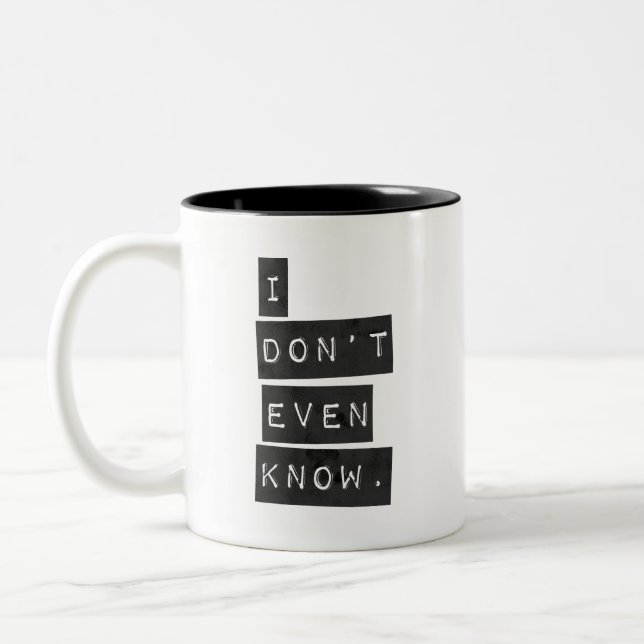 Taza Bicolor Incluso no sé (Izquierda)