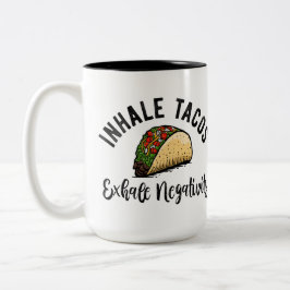 Taza Bicolor Inhale Tacos Exhale Negatividad