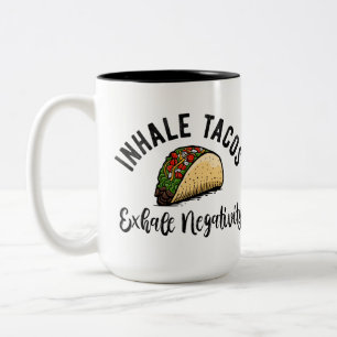 Taza Bicolor Inhale Tacos Exhale Negatividad