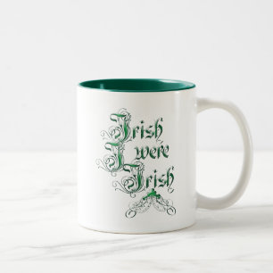 Taza Bicolor Irlandés fui irlandés