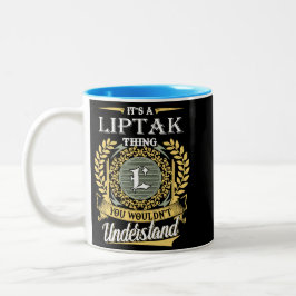 Taza Bicolor  It's A Liptak Thing You Couldn't Understand