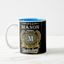 Taza Bicolor It's A Manon Thing You Couldn't Understand