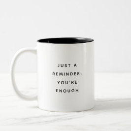 Taza Bicolor Just A Reminder You're Enough Funny Two-Tone Mug