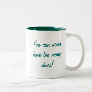 Taza Bicolor KRW usted puede nunca tener demasiados zapatos