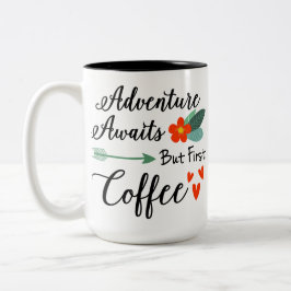 Taza Bicolor La aventura espera pero el primer café de motivaci