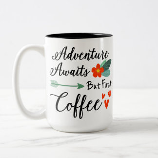Taza Bicolor La aventura espera pero el primer café de motivaci