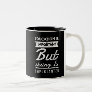Taza Bicolor La educación es importante, pero el esquí es imp
