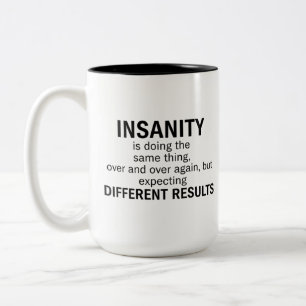Taza Bicolor La Locura Es Hacer lo Mismo